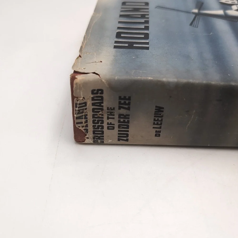 Holland: Crossroads Of The Zuider Zee By Hendrik De Leeuw 1st Ed 1st Printing Dj